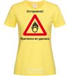 Women's T-shirt WARNING! HAIRSTYLE FAILS cornsilk фото