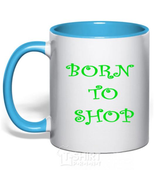 Mug with a colored handle BORN TO SHOP sky-blue фото