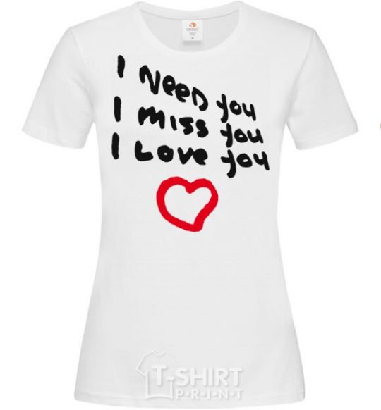 Women's T-shirt NEED. MISS. LOVE White фото