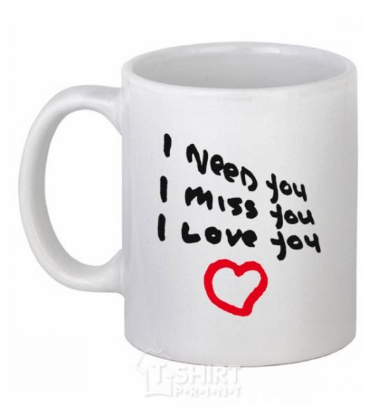 Ceramic mug NEED. MISS. LOVE White фото