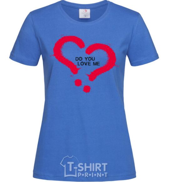 Женская футболка DO YOU LOVE ME? Ярко-синий фото
