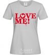 Women's T-shirt The inscription LOVE ME! grey фото