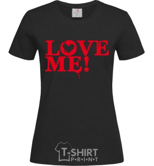 Women's T-shirt The inscription LOVE ME! black фото