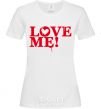 Women's T-shirt The inscription LOVE ME! White фото