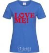 Women's T-shirt The inscription LOVE ME! royal-blue фото