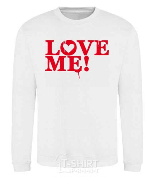 Sweatshirt The inscription LOVE ME! White фото