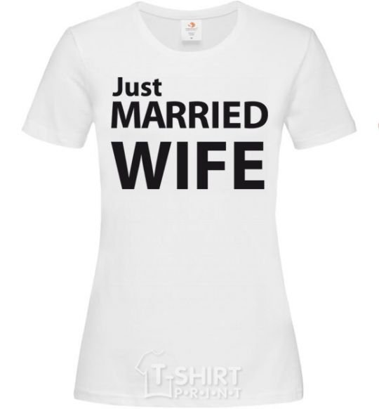 Women's T-shirt JUST MARRIED. WIFE White фото