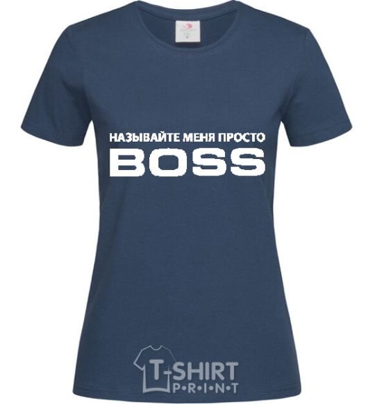 Women's T-shirt Just call me boss navy-blue фото