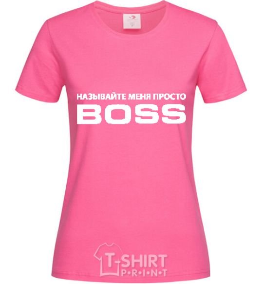 Women's T-shirt Just call me boss heliconia фото