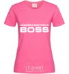 Женская футболка Называйте меня просто босс Ярко-розовый фото