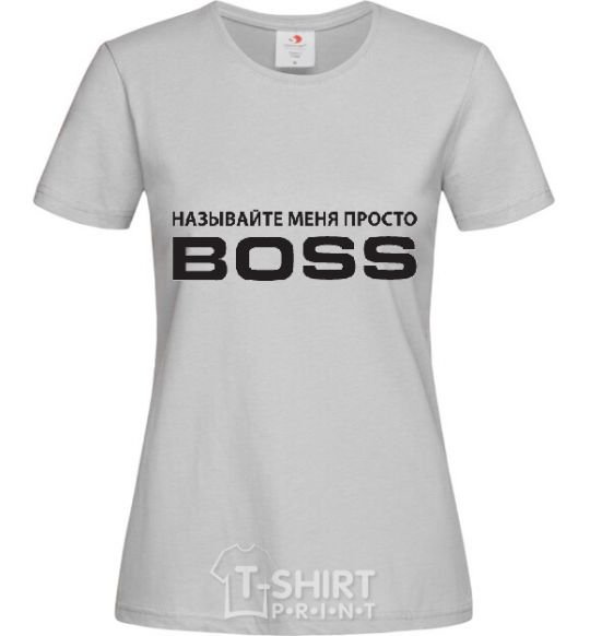 Женская футболка Называйте меня просто босс Серый фото