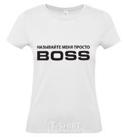 Women's T-shirt Just call me boss White фото
