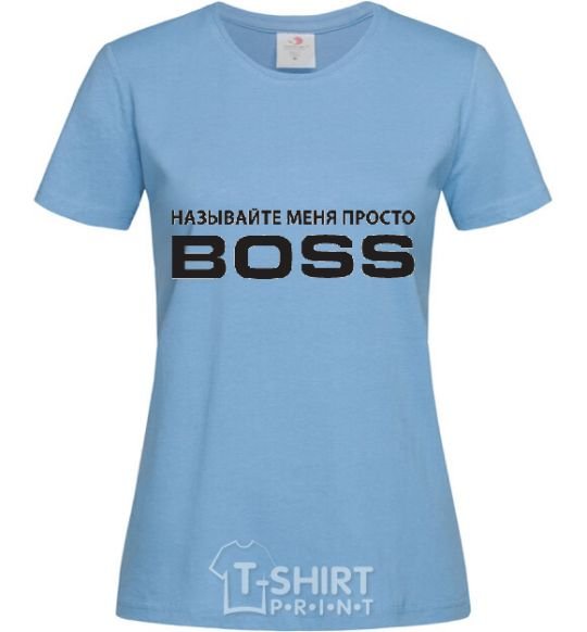 Женская футболка Называйте меня просто босс Голубой фото