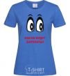 Women's T-shirt How will there be no paycheck? royal-blue фото