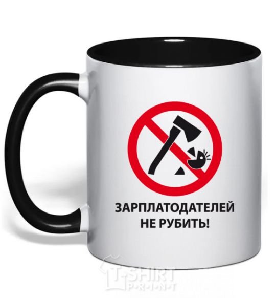 Mug with a colored handle DON'T CHOP PAYCHECKS! black фото