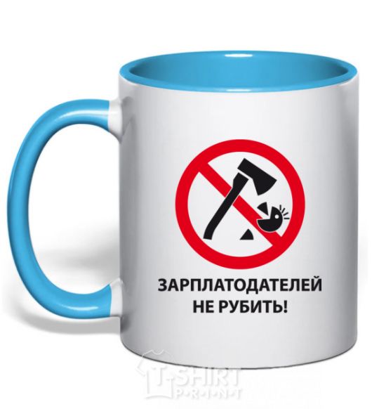 Mug with a colored handle DON'T CHOP PAYCHECKS! sky-blue фото