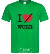 Мужская футболка I don't love work Зеленый фото