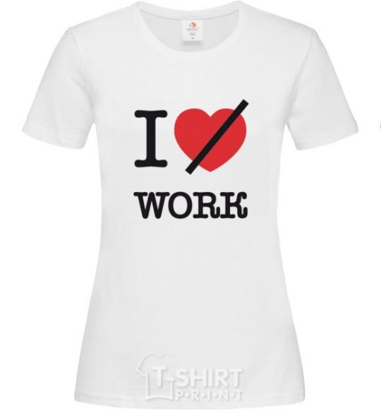 Женская футболка I don't love work Белый фото