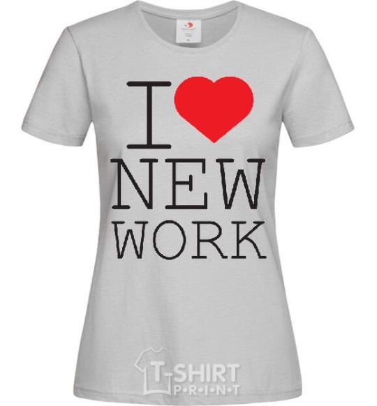 Women's T-shirt I LOVE NEW WORK grey фото