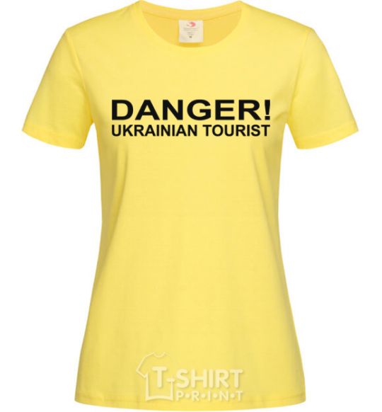 Women's T-shirt DANGER! UKRAINIAN TOURIST cornsilk фото