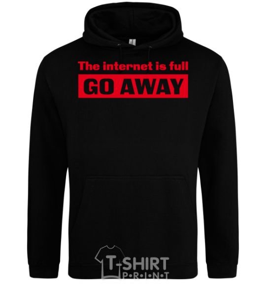 Men`s hoodie THE INTERNET IS FULL GO AWAY black фото