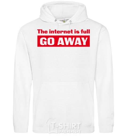 Men`s hoodie THE INTERNET IS FULL GO AWAY White фото