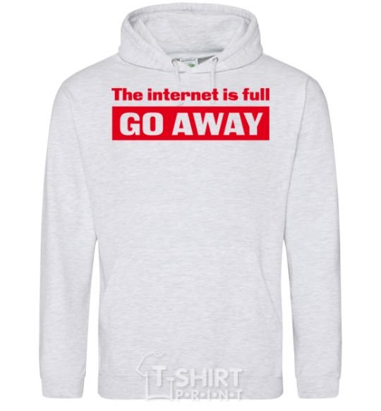 Men`s hoodie THE INTERNET IS FULL GO AWAY sport-grey фото