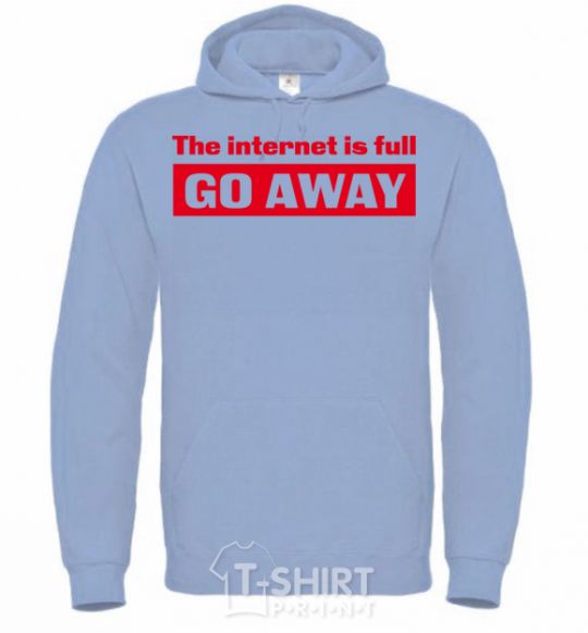 Men`s hoodie THE INTERNET IS FULL GO AWAY sky-blue фото