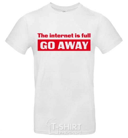 Men's T-Shirt THE INTERNET IS FULL GO AWAY White фото