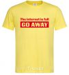 Men's T-Shirt THE INTERNET IS FULL GO AWAY cornsilk фото