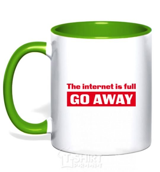 Mug with a colored handle THE INTERNET IS FULL GO AWAY kelly-green фото