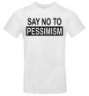 Men's T-Shirt SAY NO TO PESSIMISM White фото