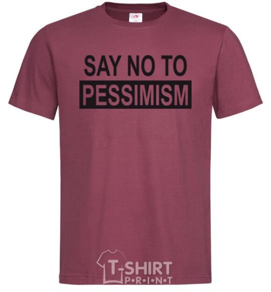 Мужская футболка SAY NO TO PESSIMISM Бордовый фото