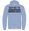 Men`s hoodie SAY NO TO PESSIMISM sky-blue фото
