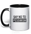 Mug with a colored handle SAY NO TO PESSIMISM black фото