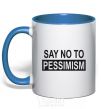 Mug with a colored handle SAY NO TO PESSIMISM royal-blue фото