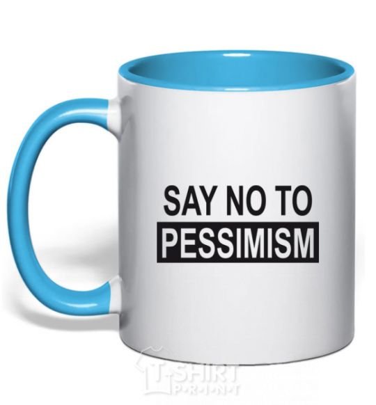 Mug with a colored handle SAY NO TO PESSIMISM sky-blue фото