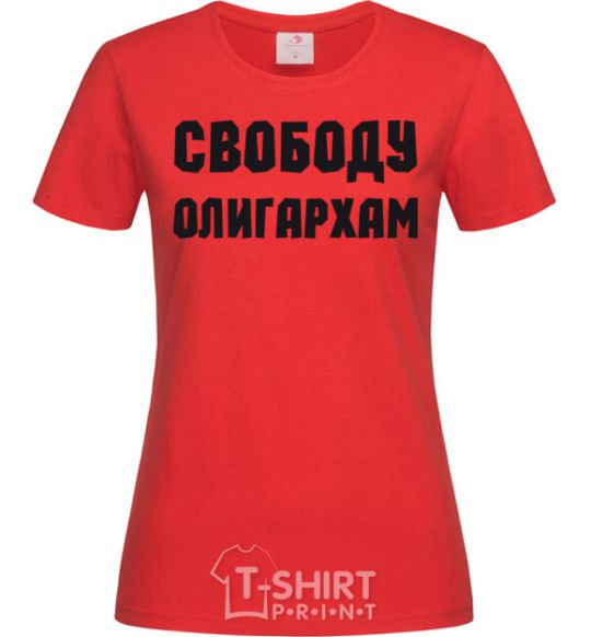 Women's T-shirt FREEDOM FOR THE OLIGARCHS red фото