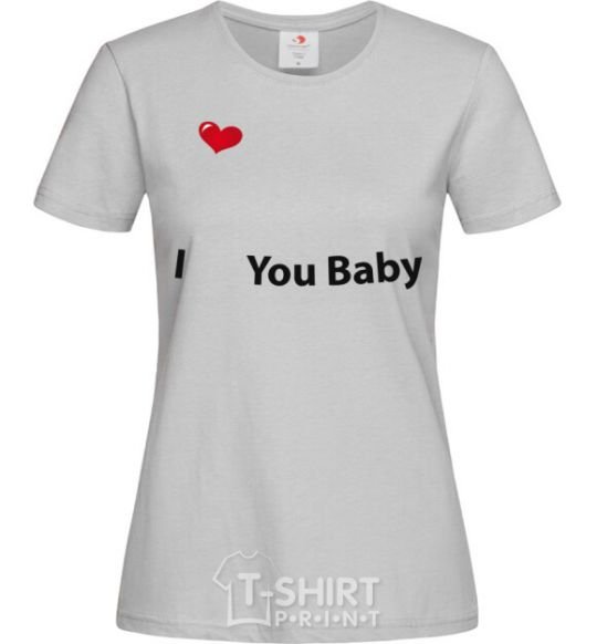 Women's T-shirt I LOVE YOU BABY grey фото