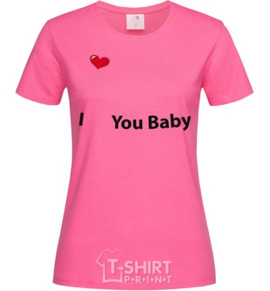 Women's T-shirt I LOVE YOU BABY heliconia фото