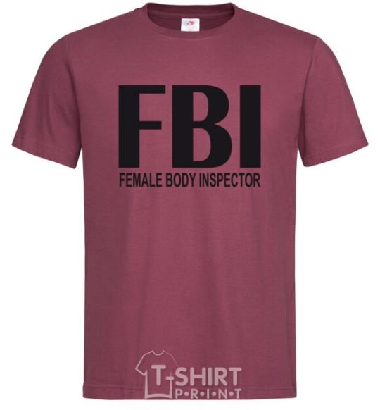 Men's T-Shirt FEMALE BODY INSPECTOR burgundy фото