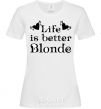 Женская футболка LIFE IS BETTER. BLONDE Белый фото