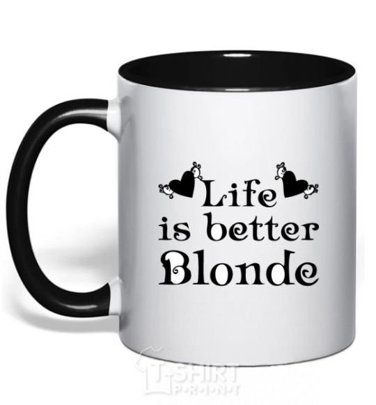 Mug with a colored handle LIFE IS BETTER. BLONDE black фото