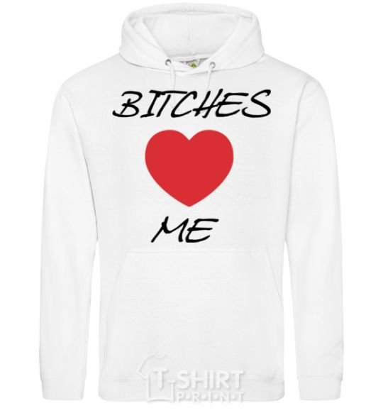 Men`s hoodie BITCHES LOVE ME White фото