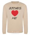 Sweatshirt BITCHES LOVE ME sand фото