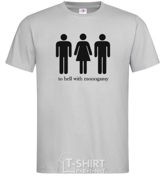 Men's T-Shirt TO HELL WITH MONOGAMY grey фото