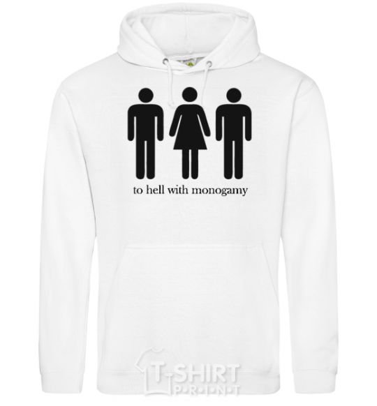 Men`s hoodie TO HELL WITH MONOGAMY White фото