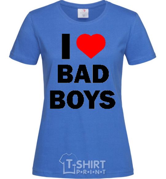 Женская футболка I LOVE BAD BOYS Ярко-синий фото