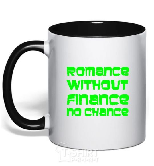 Mug with a colored handle ROMANCE WITHOUT FINANCE NO CHANCE black фото