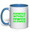 Mug with a colored handle ROMANCE WITHOUT FINANCE NO CHANCE royal-blue фото